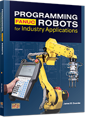 Programming FANUC® Robots for Industry Applications