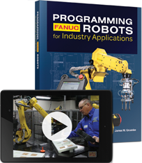 Programming FANUC® Robots for Industry Applications eTextbook Lifetime with Online Tutorial Videos